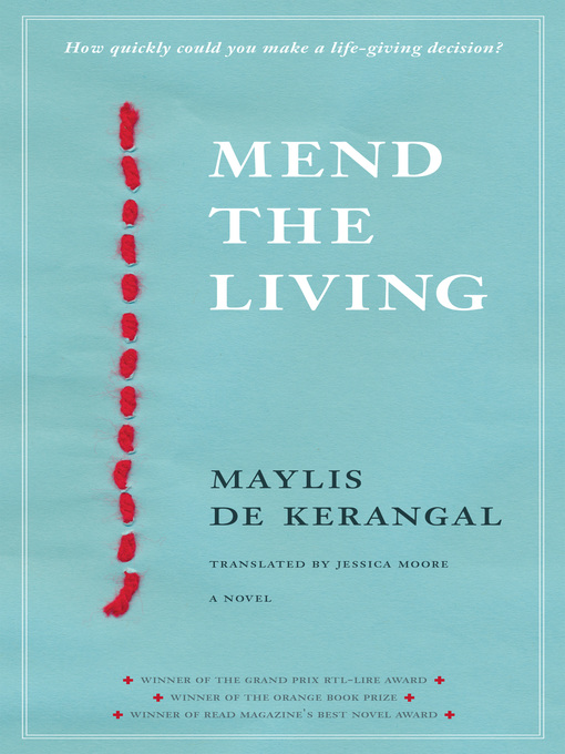 Title details for Mend the Living by Maylis de Kerangal - Available